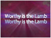 Worthy is the Lamb  iWorship Flexx