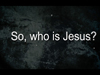 Who Is Jesus?