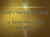 God's Sovereign Love