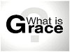 What is Grace?