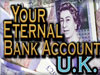 Your Eternal Bank Account-UK Version