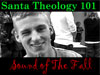 Santa Theology101-Sound of The Fall