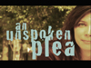 An Unspoken Plea