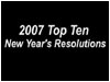 2007 Top Ten New Year's Resolutions